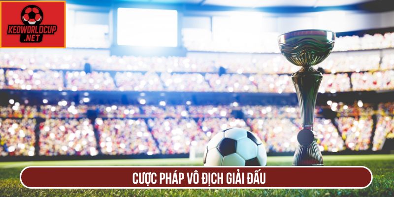 Cược Pháp vô địch giải đấu