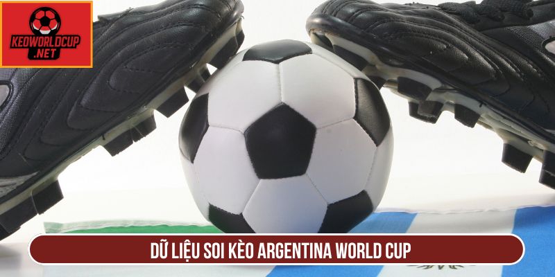 Dữ liệu soi kèo argentina world cup