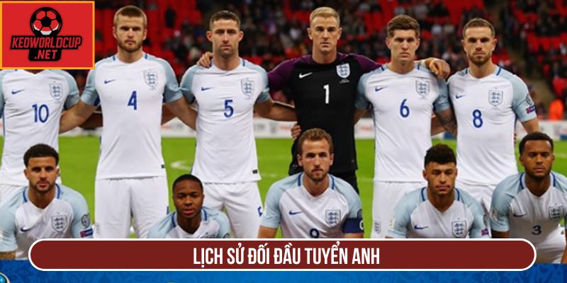Lịch sử đối đầu tuyển Anh