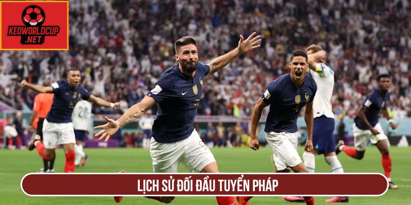 Lịch sử đối đầu tuyển Pháp