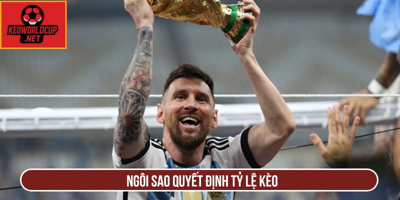 Ngôi sao quyết định tỷ lệ kèo