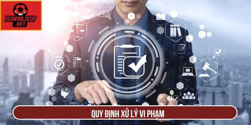 Quy định xử lý vi phạm