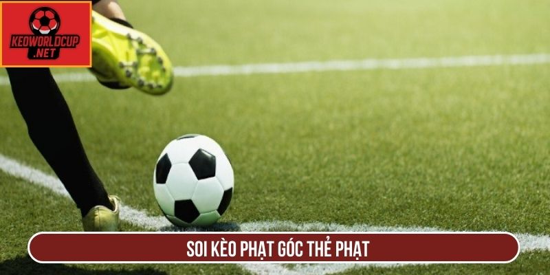 Soi kèo phạt góc thẻ phạt