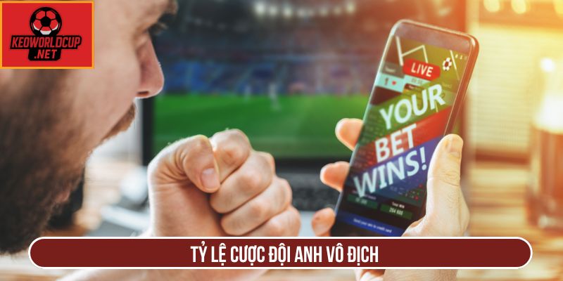 Tỷ lệ cược đội anh vô địch